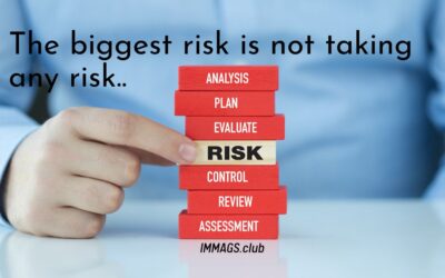 The biggest risk is not taking any risk.